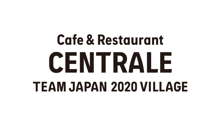 Cafe&Restraurant CENTRALE TEAM JAPAN 2020 VILLAGE